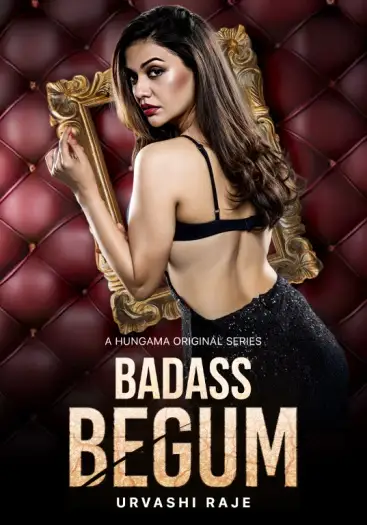 badass begum 2025 , Moviesflix